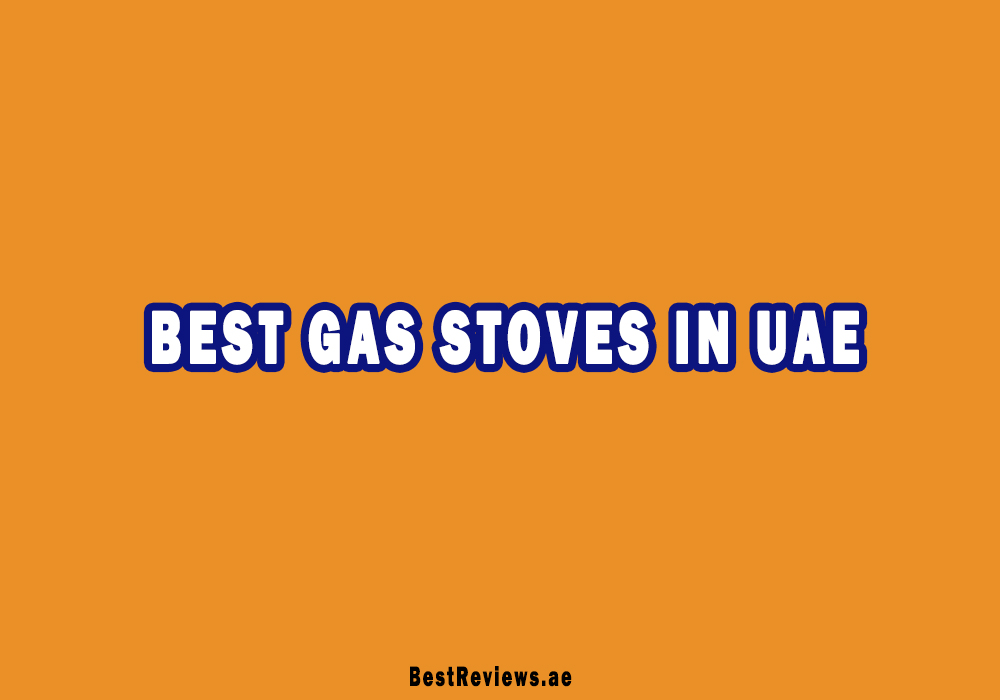 Best Gas Stove In UAE