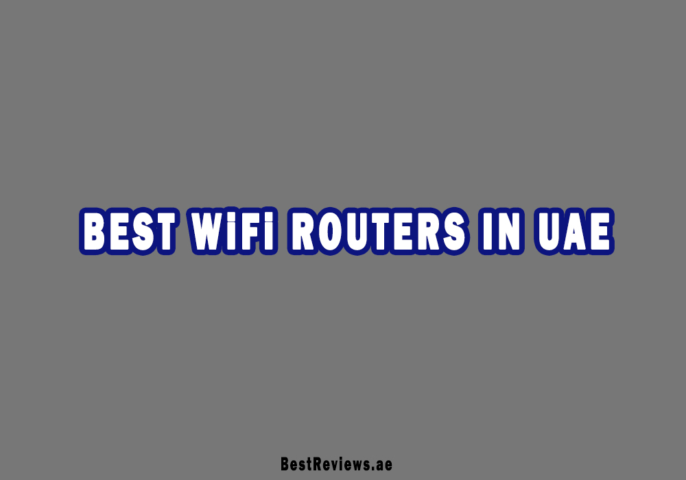 Best Wifi Router in UAE