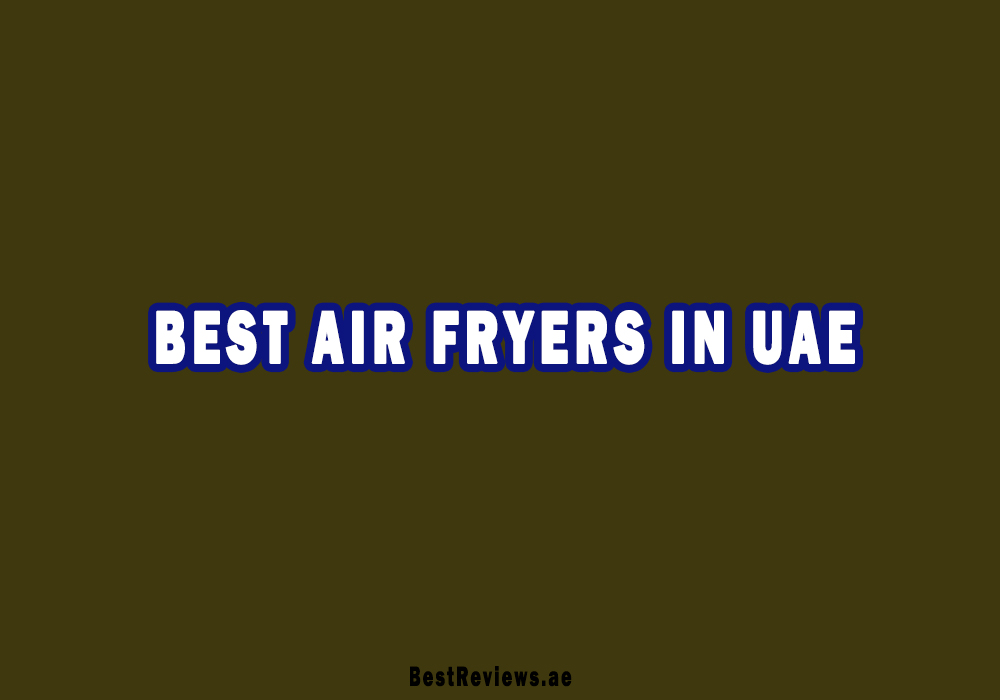 5 Best Air Fryer In UAE Review 2023 BestReviews