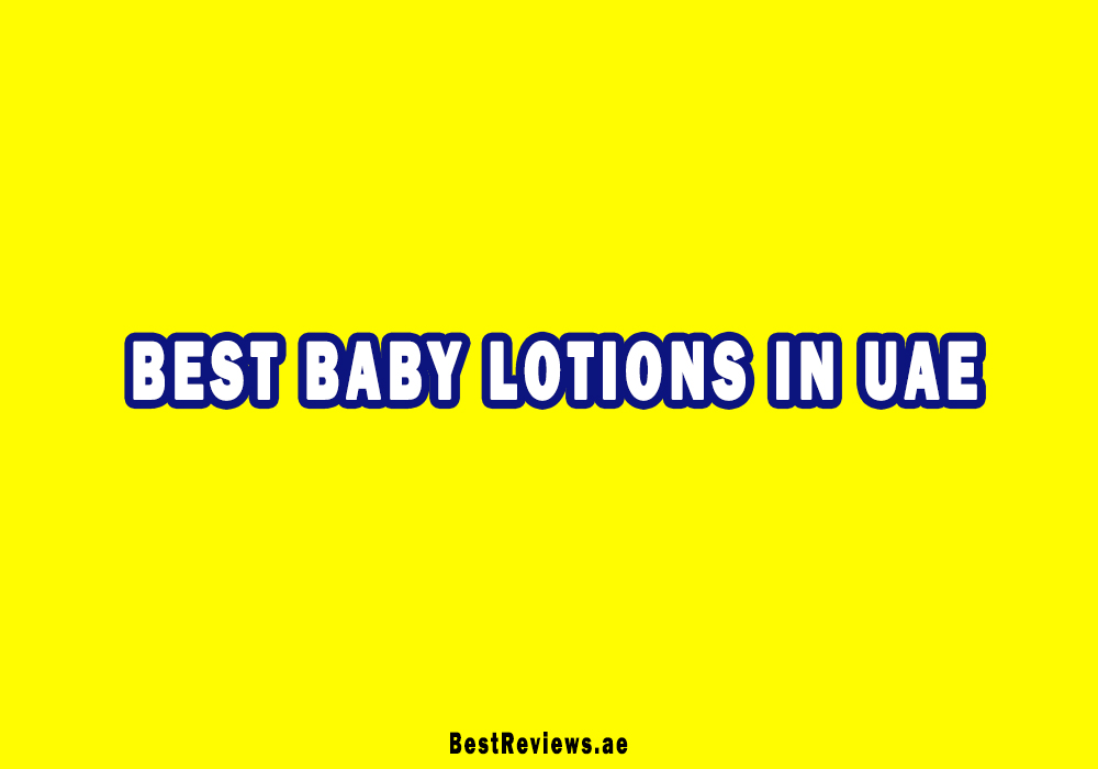 Best Baby Lotion In UAE