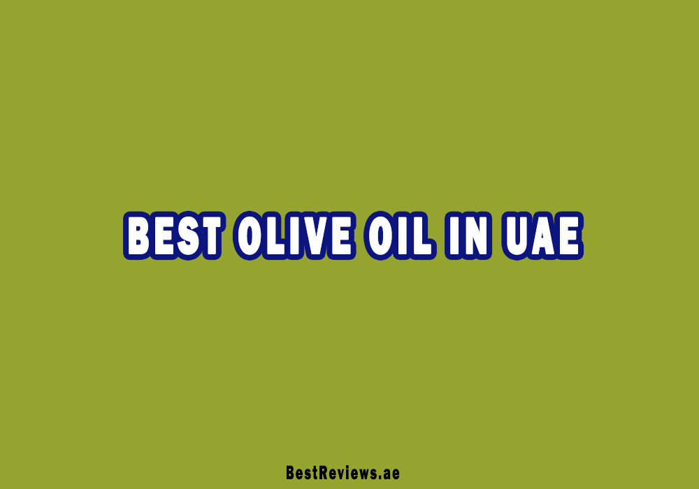 Best Olive Oil In UAE