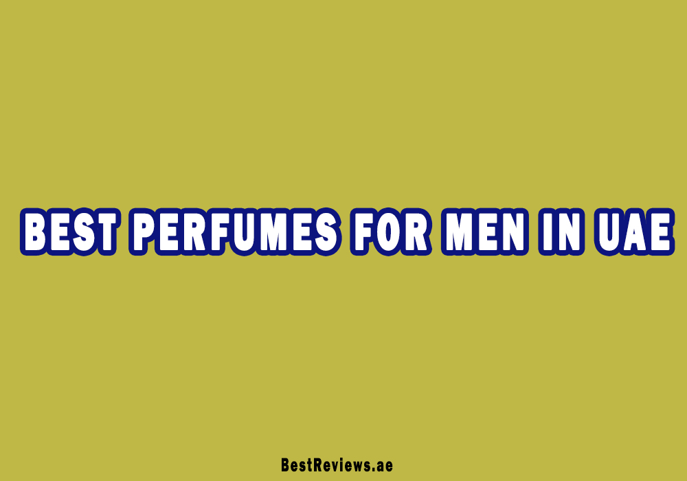 Best Perfume For Men In UAE