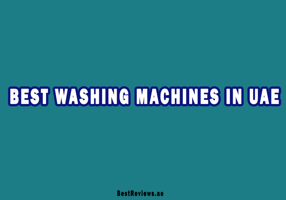 Best Washing Machine In UAE