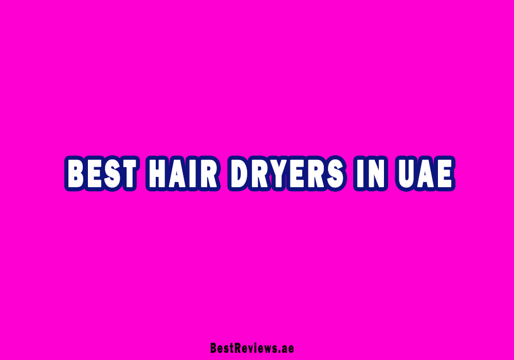 Best Hair Dryers In UAE