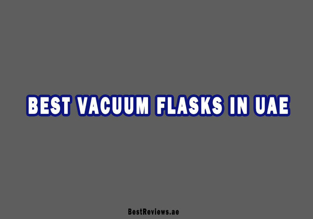 Best Vacuum Flasks In UAE