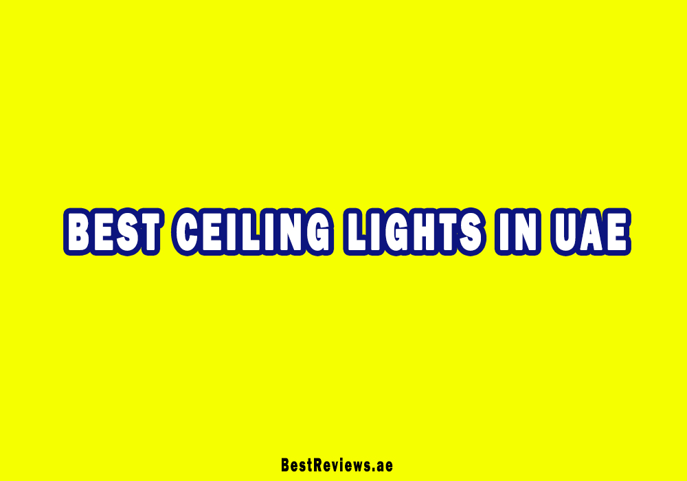 Best Ceiling Lights In UAE