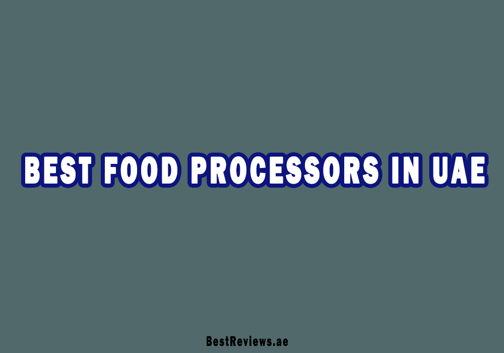 Best Food Processor In UAE