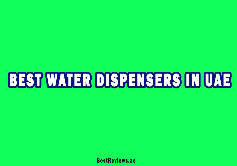 Best Water Dispenser In UAE