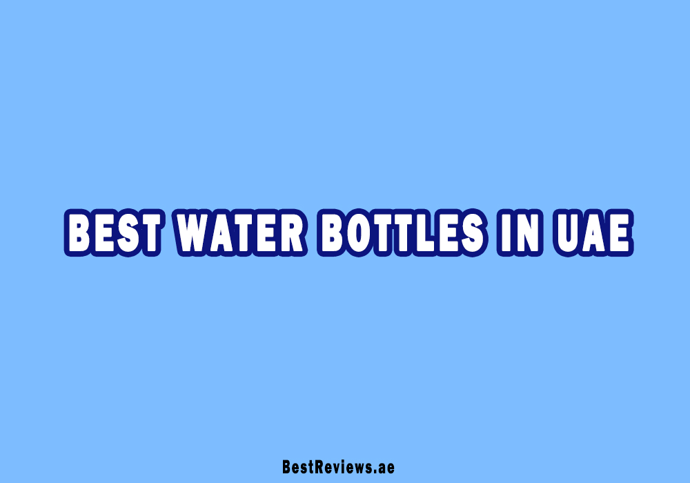 Best Water Bottles In UAE